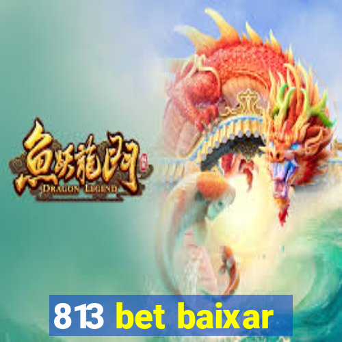 813 bet baixar